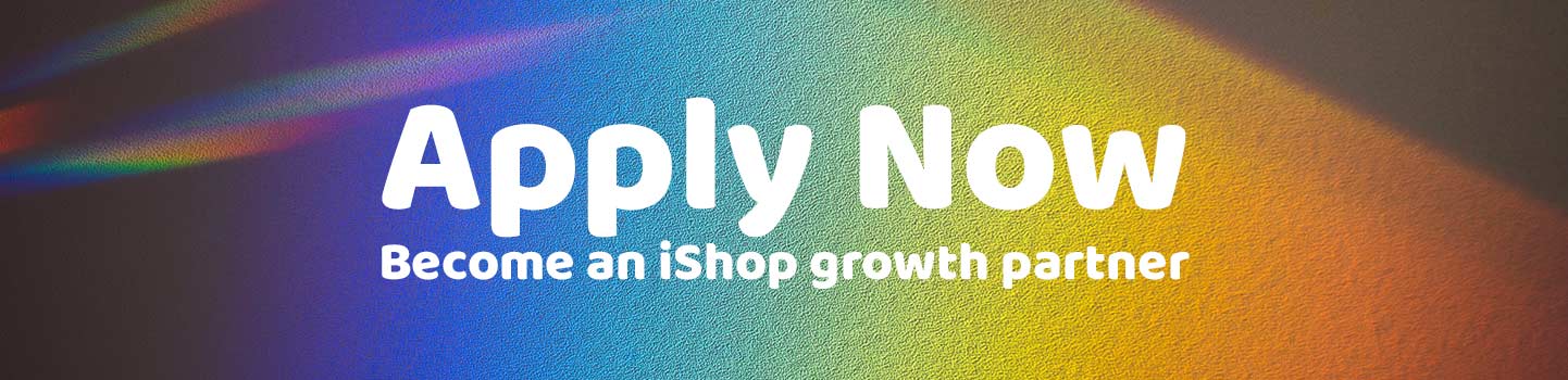 Apply to become an iShop Growth Partner